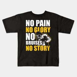 No Pain Glory Bruises Story Kids T-Shirt